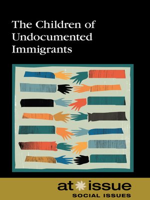 cover image of The Children of Undocumented Immigrants